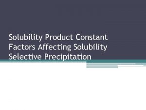 Factors affecting solubility product