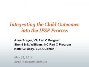 Integrating the Child Outcomes into the IFSP Process