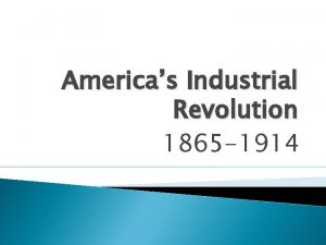 Americas Industrial Revolution 1865 1914 Economic Developments in