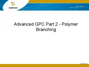 Advanced GPC Part 2 Polymer Branching Introduction Polymers