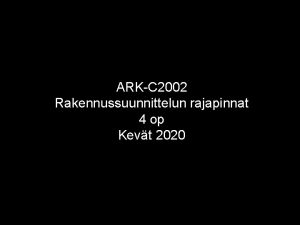 ARKC 2002 Rakennussuunnittelun rajapinnat 4 op Kevt 2020