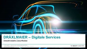 DRXLMAIER Digitale Services Dieselmedaille Zukunftsidee DRXLMAIER Digitale Services