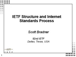 IETF Structure and Internet Standards Process Scott Bradner