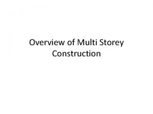 Overview of Multi Storey Construction Basic Principles Domestic
