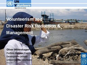 Volunteerism and Disaster Risk Reduction Management Oliver Wittershagen