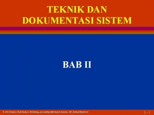 TEKNIK DAN DOKUMENTASI SISTEM BAB II 2001 Prentice