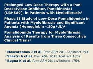 Prolonged Low Dose Therapy with a Pan Deacetylase