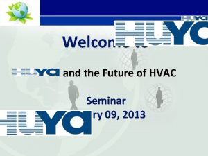 Welcome to and the Future of HVAC Seminar