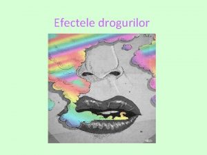 Efectele drogurilor