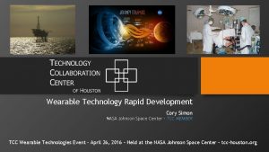Wearable Technology Rapid Development Cory Simon NASA Johnson
