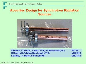 Forschungszentrum Karlsruhe ANKA Absorber Design for Synchrotron Radiation