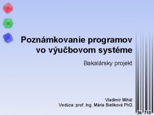 Poznmkovanie programov vo vubovom systme Bakalrsky projekt Vladimr