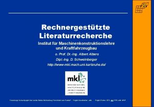 Rechnergesttzte Literaturrecherche Institut fr Maschinenkonstruktionslehre und Kraftfahrzeugbau o