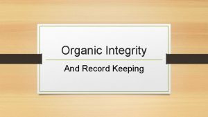 Organic Integrity And Record Keeping Record Keeping COR