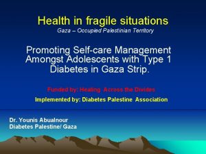 Health in fragile situations Gaza Occupied Palestinian Territory