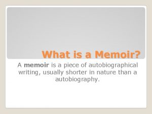 What is a Memoir A memoir is a