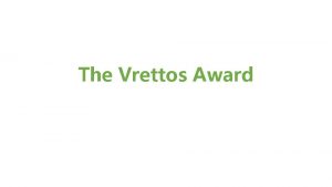 The Vrettos Award Dennis Vrettos Dennis Vrettos spent