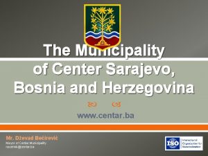 The Municipality of Center Sarajevo Bosnia and Herzegovina