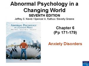 Abnormal Psychology in a Changing World SEVENTH EDITION