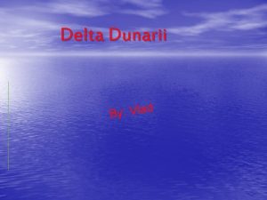 Delta Dunarii d a l V y B