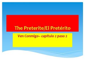 The PreteriteEl Pretrito Ven Conmigo captulo 2 paso