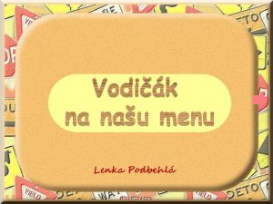 Lenka Podbehl Ktor sumu nememe vyplati pomocou tchto