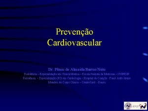 Preveno Cardiovascular Dr Plnio de Almeida Barros Neto