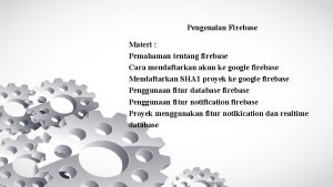 Pengenalan Firebase Materi Pemahaman tentang firebase Cara mendaftarkan