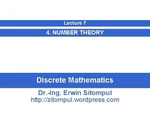 Lecture 7 4 NUMBER THEORY Discrete Mathematics Dr