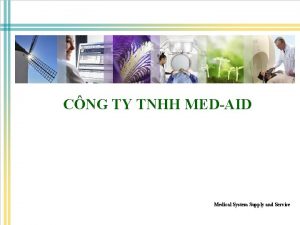 CNG TY TNHH MEDAID Medical System Supply and