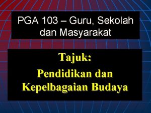 PGA 103 Guru Sekolah dan Masyarakat Tajuk Pendidikan