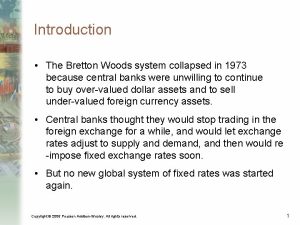 Introduction The Bretton Woods system collapsed in 1973