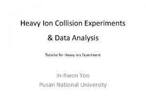 Heavy Ion Collision Experiments Data Analysis Tutorial for