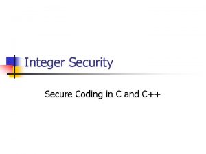 Integer Security Secure Coding in C and C