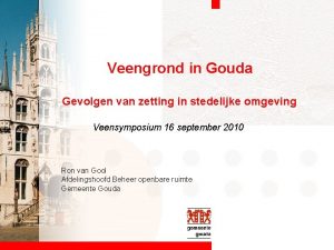 Veengrond in Gouda Gevolgen van zetting in stedelijke