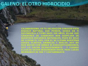 GALENO EL OTRO HIDROCIDIO CAJAMARQUINO ES TU OBLIGACIN