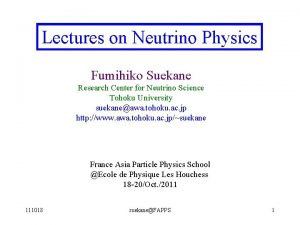 Lectures on Neutrino Physics Fumihiko Suekane Research Center