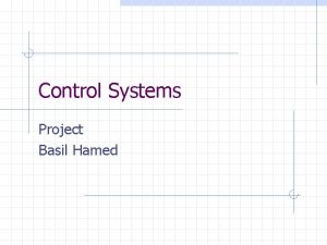 Control Systems Project Basil Hamed Introduction System Modeling
