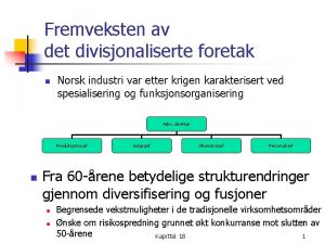 Fremveksten av det divisjonaliserte foretak n Norsk industri