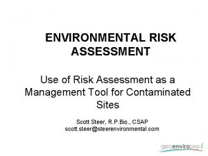 ENVIRONMENTAL RISK ASSESSMENT Use of Risk Assessment as