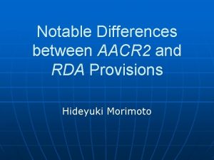 Notable Differences between AACR 2 and RDA Provisions