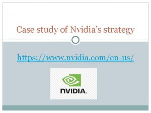 Case study of Nvidias strategy https www nvidia