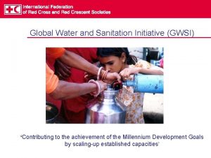 Global Water and Sanitation Initiative GWSI Contributing to