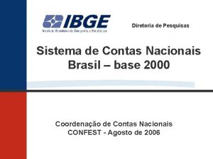 Diretoria de Pesquisas Sistema de Contas Nacionais Brasil