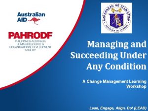 Managing and Succeeding Under Any Condition A Change