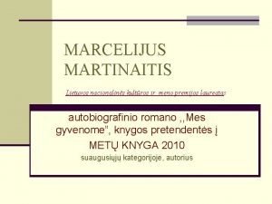 MARCELIJUS MARTINAITIS Lietuvos nacionalins kultros ir meno premijos