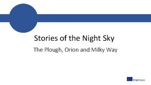 Stories of the Night Sky The Plough Orion