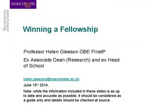 Winning a Fellowship Professor Helen Gleeson OBE FInst