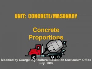 UNIT CONCRETEMASONARY Concrete Proportions Modified by Georgia Agricultural