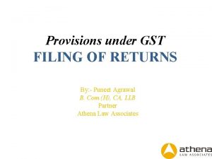 Provisions under GST FILING OF RETURNS By Puneet